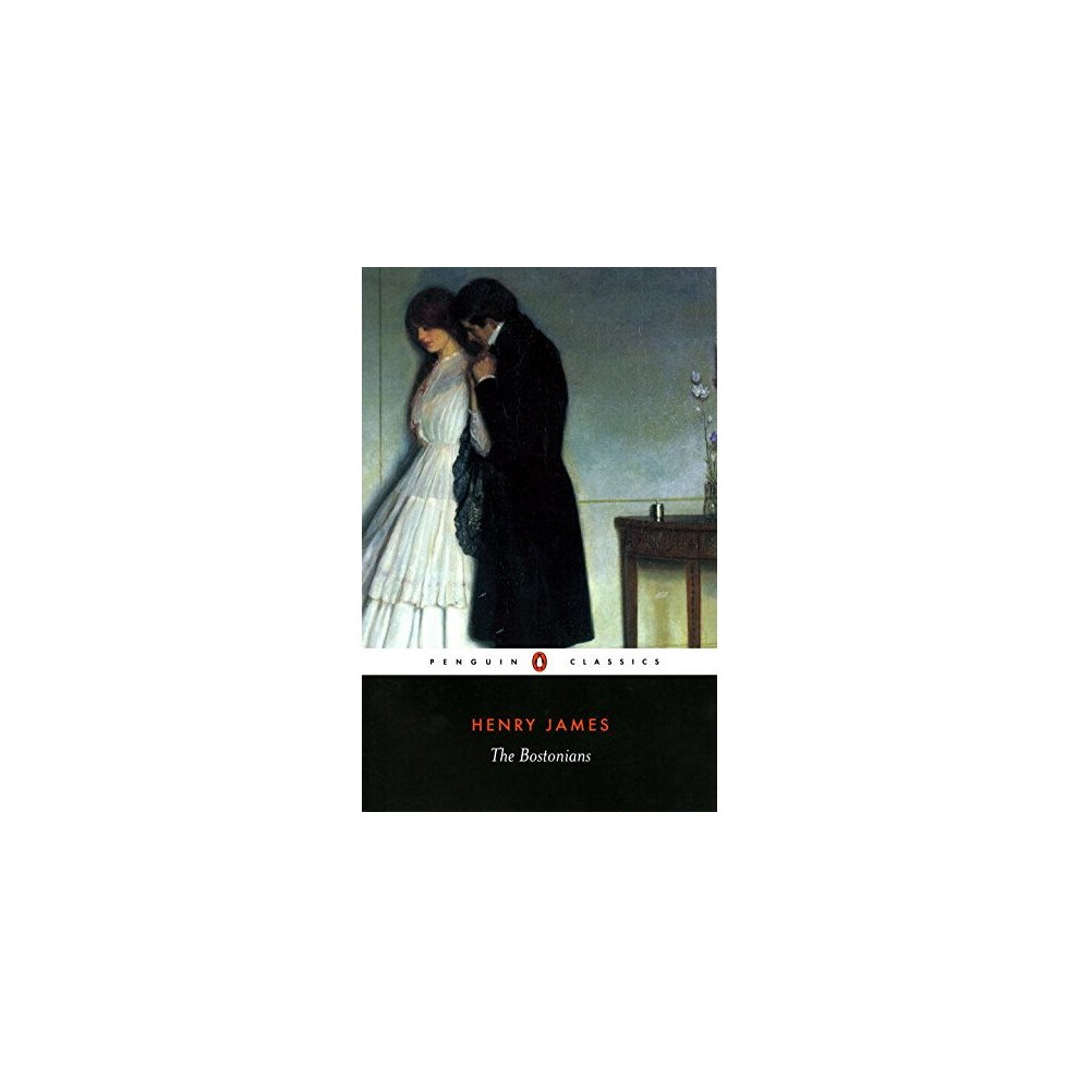 The Bostonians: A Novel (Penguin Classics)