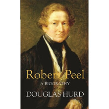 Robert Peel: A Biography