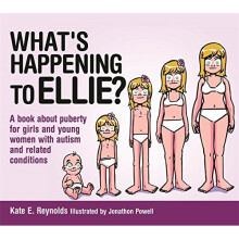 What's Happening to Ellie?: A book about puberty for girls and young women with autism and related conditions (Sexuality and Safety with Tom and E...