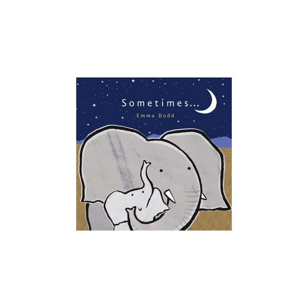 Sometimes... (Emma Dodd Series)