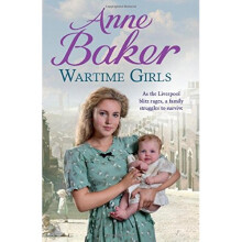 Wartime Girls: As the Liverpool Blitz rages, a family struggles to survive