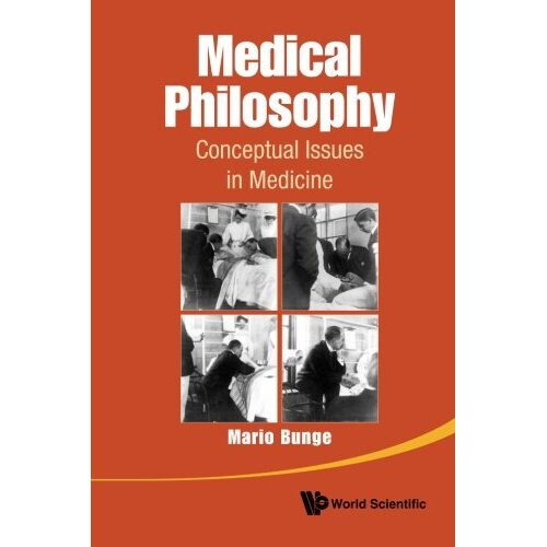 Medical Philosophy: Conceptual Issues In Medicine