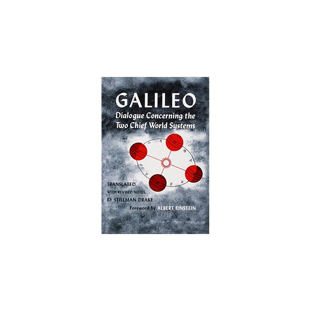 Dialogue Concerning the Two Chief World Systems, Ptolemaic and Copernican, Second Revised edition