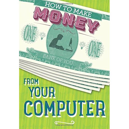 From Your Computer (How to Make Money)