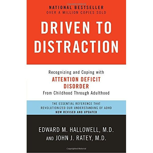 Driven to Distraction: Recognizing and Coping with Attention Deficit Disorder