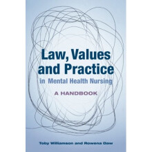 Law, Values and Practice in Mental Health Nursing:: A Handbook