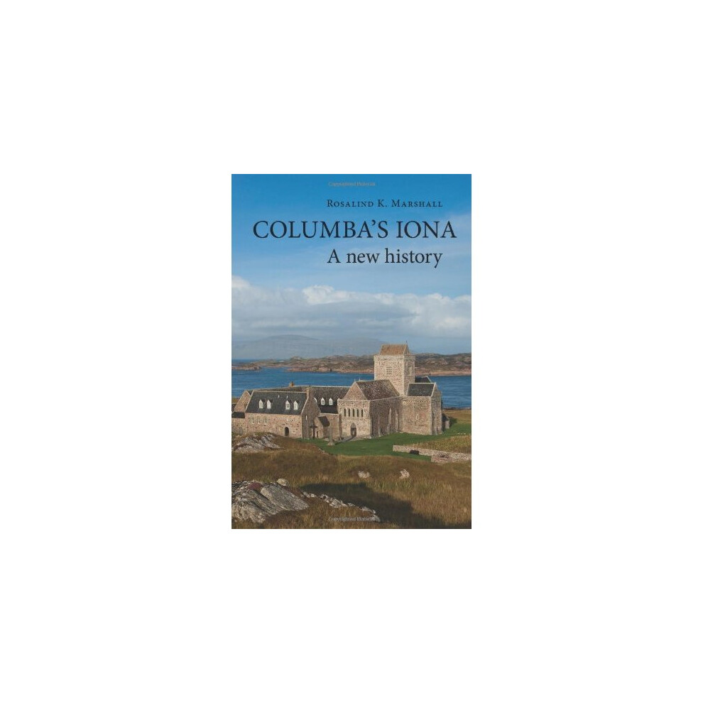 Columba's Iona: A New History