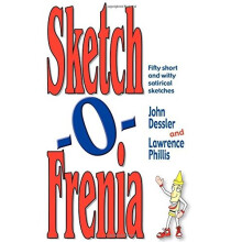 Sketch-O-Frenia: Fifty Short and Witty Satirical Sketches
