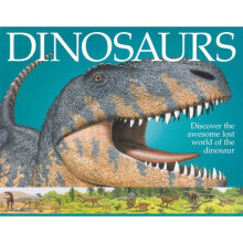 Dinosaurs: Discover the Awesome Lost World of the Dinosaur