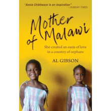 Mother of Malawi: She Created An Oasis Of Love In A Country Of Orphans