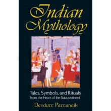 Indian Mythology: Tales, Symbols, and Rituals from the Heart of the Subcontinent
