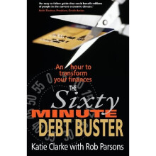 The Sixty Minute Debt Buster: An Hour to Transform Your Finances