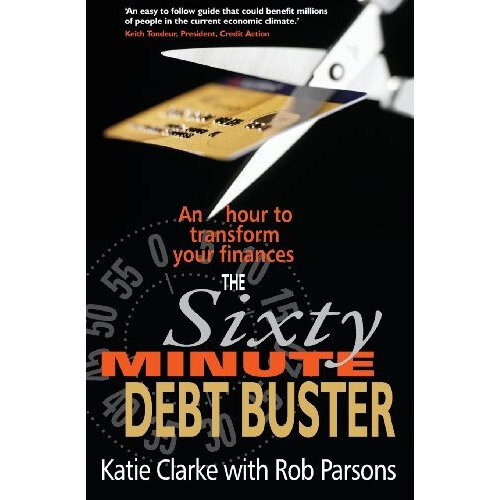 The Sixty Minute Debt Buster: An Hour to Transform Your Finances