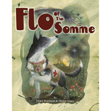 Flo of the Somme: WINNER YOUNG QUILLS AWARD 2016 (Poppy)