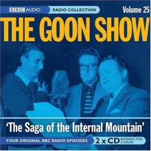 The Goon Show: Volume 25: The Saga Of The Internal Mountain (BBC Radio Collection)