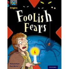 Project X Origins: Dark Red+ Book band, Oxford Level 19: Fears and Frights: Foolish Fears