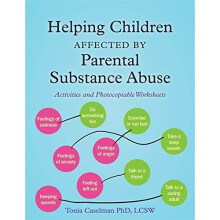 Helping Children Affected by Parental Substance Abuse: Activities and Photocopiable Worksheets