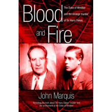 Blood and Fire: The Duke of Windsor and the Strange Murder of Sir Harry Oakes. (H/C)