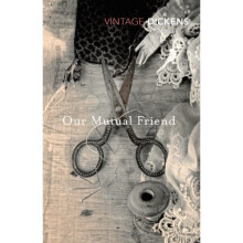 Our Mutual Friend (Vintage Dickens)
