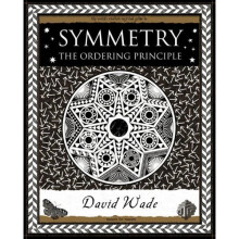 Symmetry: The Ordering Principle (Wooden Books Gift Book)