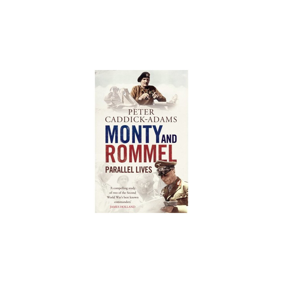 Monty And Rommel: Parallel Lives Prof. Peter, Td, Vr, Ba (Hons), Phd, Frhists, Frgs, Kj Caddick-Adams - Image 7