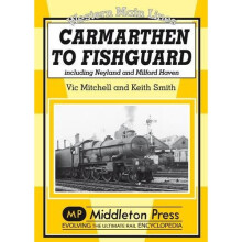 Carmarthan to Fishguard: Including Neyland and Milford Haven (Western Main Line)