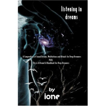 Listening in Dreams: A Compendium of Sound Dreams, Meditations And Rituals for Deep Dreamers