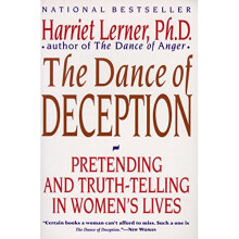 The Dance of Deception: Pretending and Truth-Telling in Women's Lives