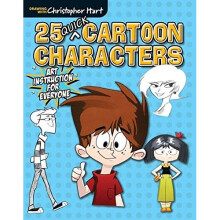 25 Quick Cartoon Characters: Art Instruction for Everyone (Drawing with Christopher Hart series)