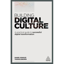 Building Digital Culture: A Practical Guide to Successful Digital Transformation