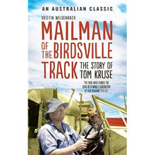 Mailman Of The Birdsville Track: The story of Tom Kruse