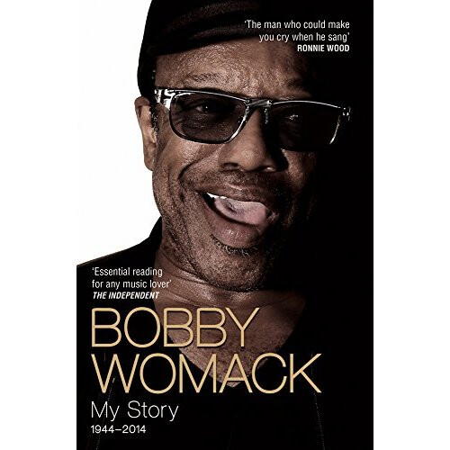 Bobby Womack: My Story 1944 - 2014