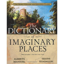 The Dictionary of Imaginary Places: The Newly Updated and Expanded Classic