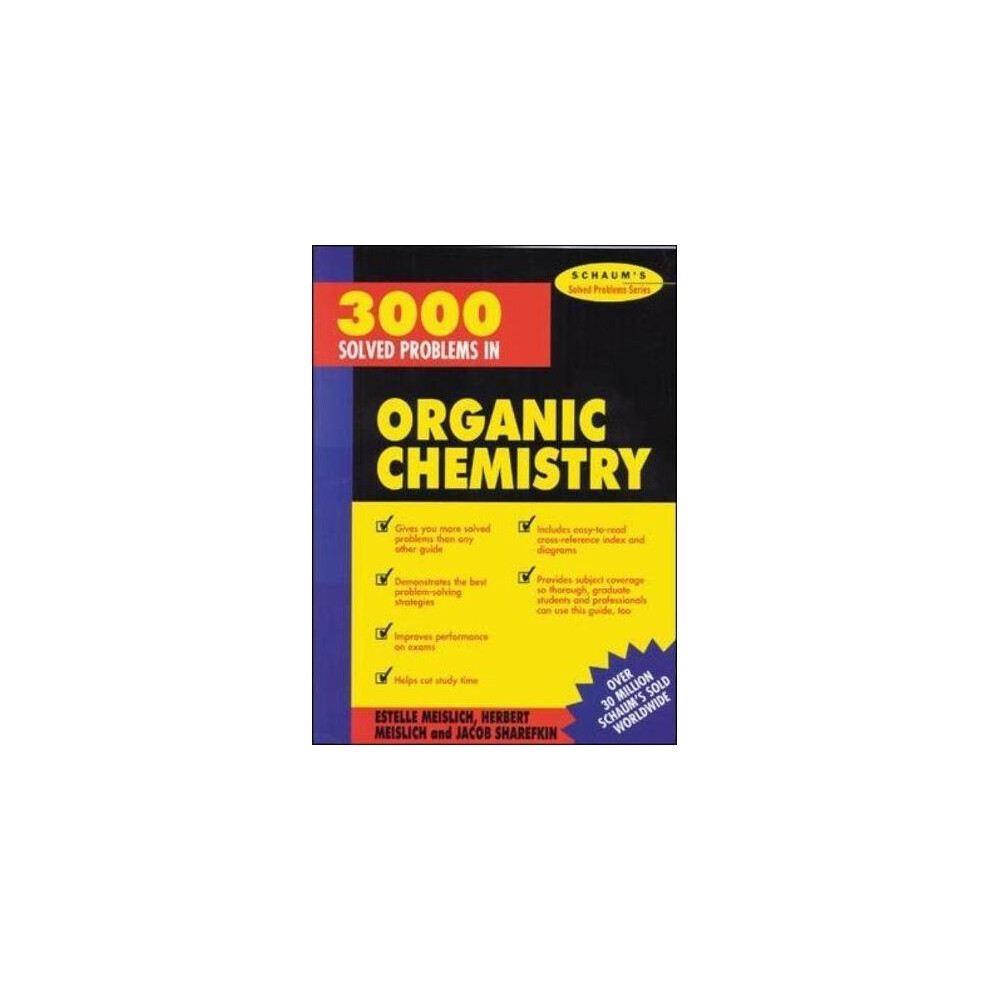 3000 Solved Problems in Organic Chemistry (Schaum's Solved Problems Series)
