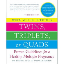 When You're Expecting Twins, Triplets, or Quads 3rd Edition: Proven Guidelines for a Healthy Multiple Pregnancy