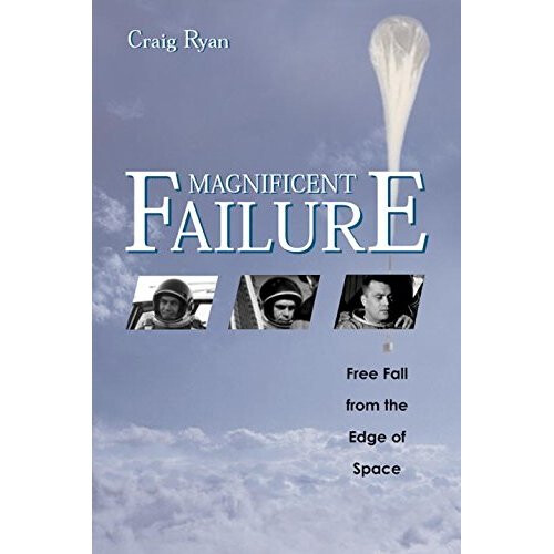 Magnificent Failure: Free Fall from the Edge of Space