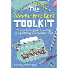 The Novel-Writer's Toolkit: Your Ultimate Guide to Writing and Publishing a Successful Novel