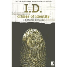 I.D: Crimes of Identity - the Crime Writers' Association Anthology
