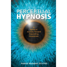 Perceptual Hypnosis: A Spiritual Journey Toward Expanding Awareness