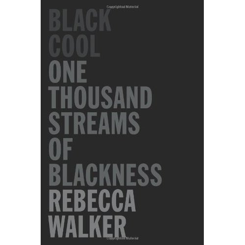Black Cool: One Thousand Streams of Blackness