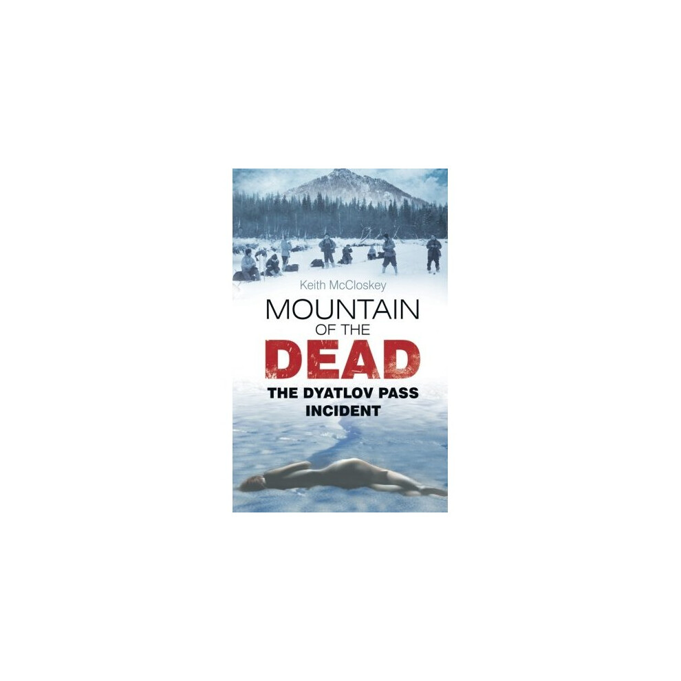 Mountain of the Dead: The Dyatlov Pass Incident
