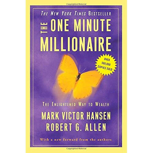 The One Minute Millionaire: The Enlightened Way to Wealth