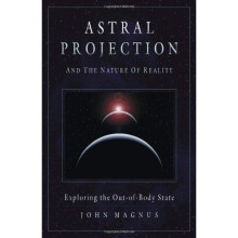 Astral Projection and the Nature of Reality: Exploring the Out-of-body State