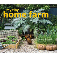 My Tiny Home Farm: Simple Ideas for Small Spaces