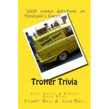Trotter Trivia: The Only Fools and Horses Quiz Book