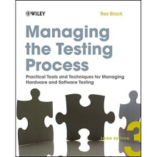 Managing the Testing Process: Practical Tools and Techniques for Managing Hardware and Software Testing, Third Edition