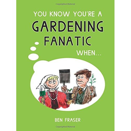 You Know You're a Gardening Fanatic When...