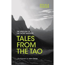 Tales from the Tao: The Wisdom of the Taoist Masters
