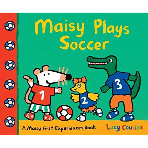 Maisy Plays Soccer: A Maisy First Experiences Book (Maisy First Experience Books)