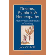 Dreams, Symbols and Homeopathy: Archetypal Dimensions of Healing